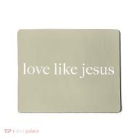 Love Like Jesus Christian Apparel Mousepad thumb 0
