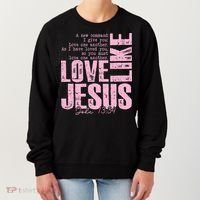 Love Like Jesus John 13:34 Women's Sweatshirt thumb 0