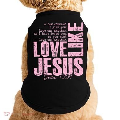 Love Like Jesus John 13:34 Doggie Tank
