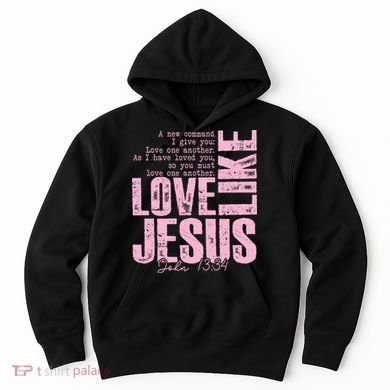Love Like Jesus John 13:34 Hoodie