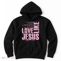 Love Like Jesus John 13:34 Hoodie thumb 0