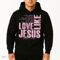 Love Like Jesus John 13:34 Hoodie thumb 2