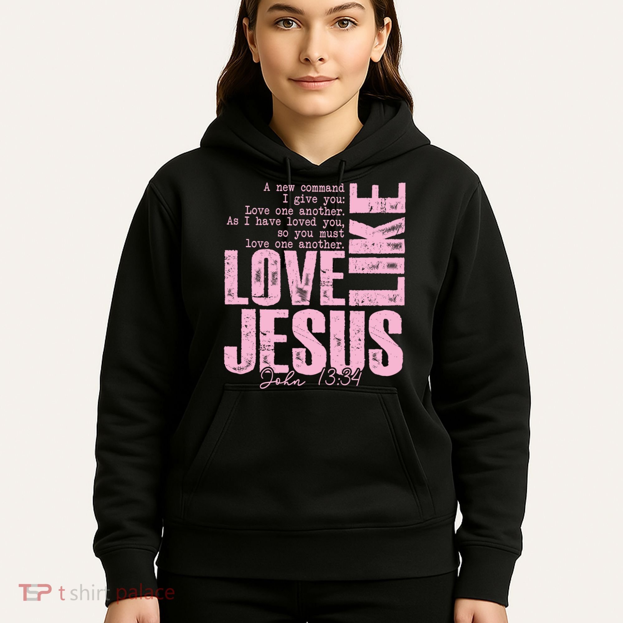 Love Like Jesus John 13:34 Hoodie