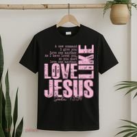 Love Like Jesus John 13:34 T-Shirt thumb 2