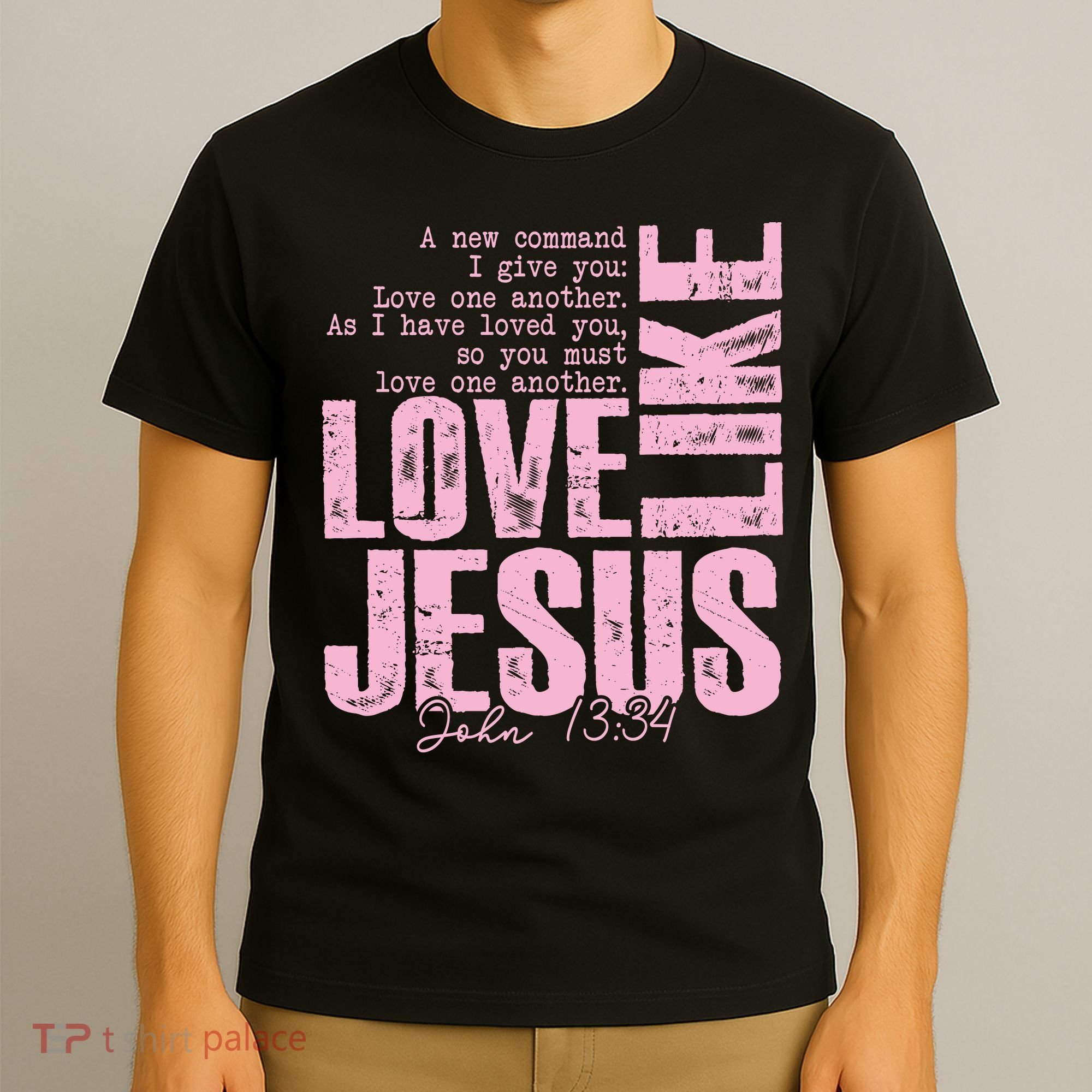 Love Like Jesus John 13:34 T-Shirt