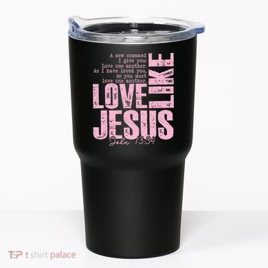 Love Like Jesus John 13:34 Tumbler