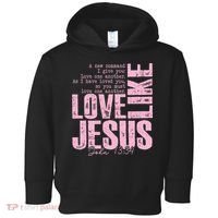 Love Like Jesus John 13:34 Toddler Hoodie thumb 0