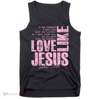 Love Like Jesus John 13:34 Tank Top