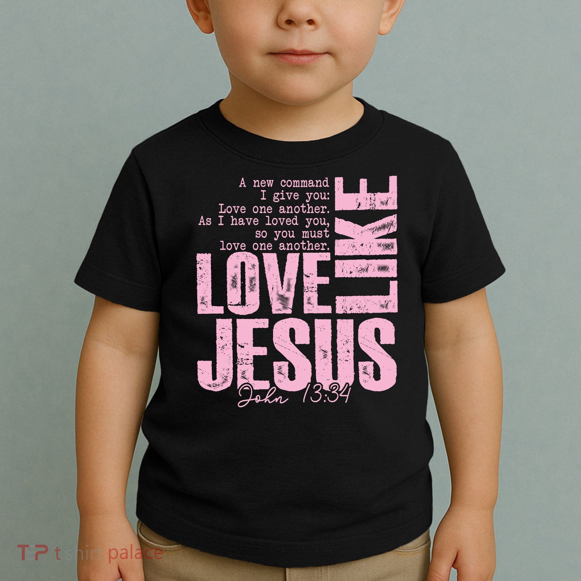 Love Like Jesus John 13:34 Toddler T-Shirt