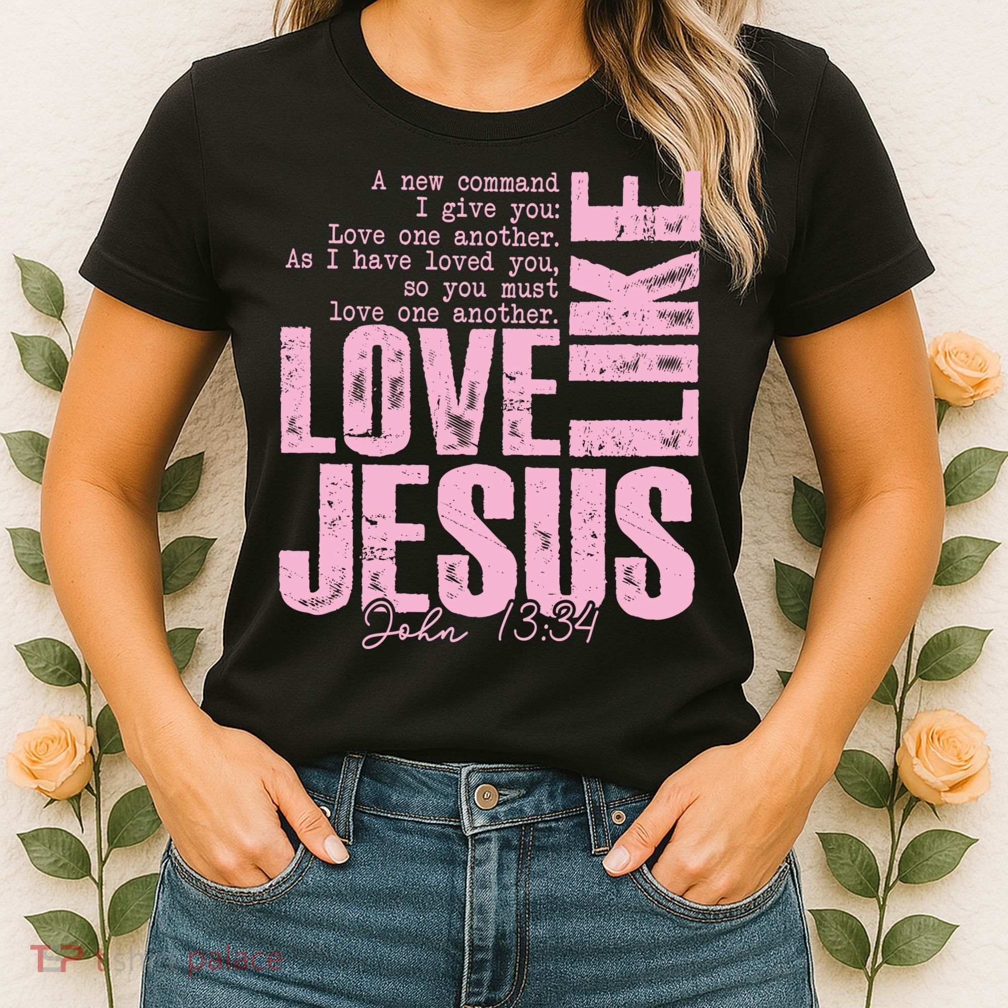 Love Like Jesus John 13:34 Women's T-Shirt