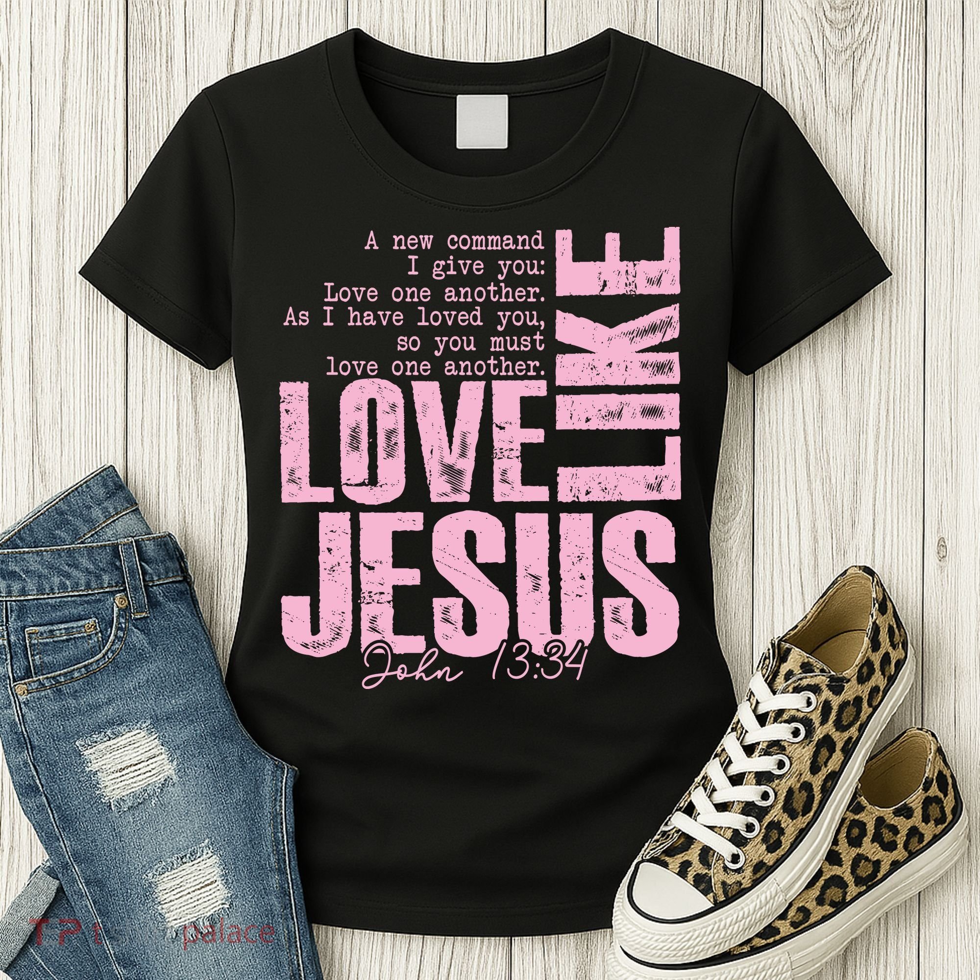 Love Like Jesus John 13:34 Women's T-Shirt