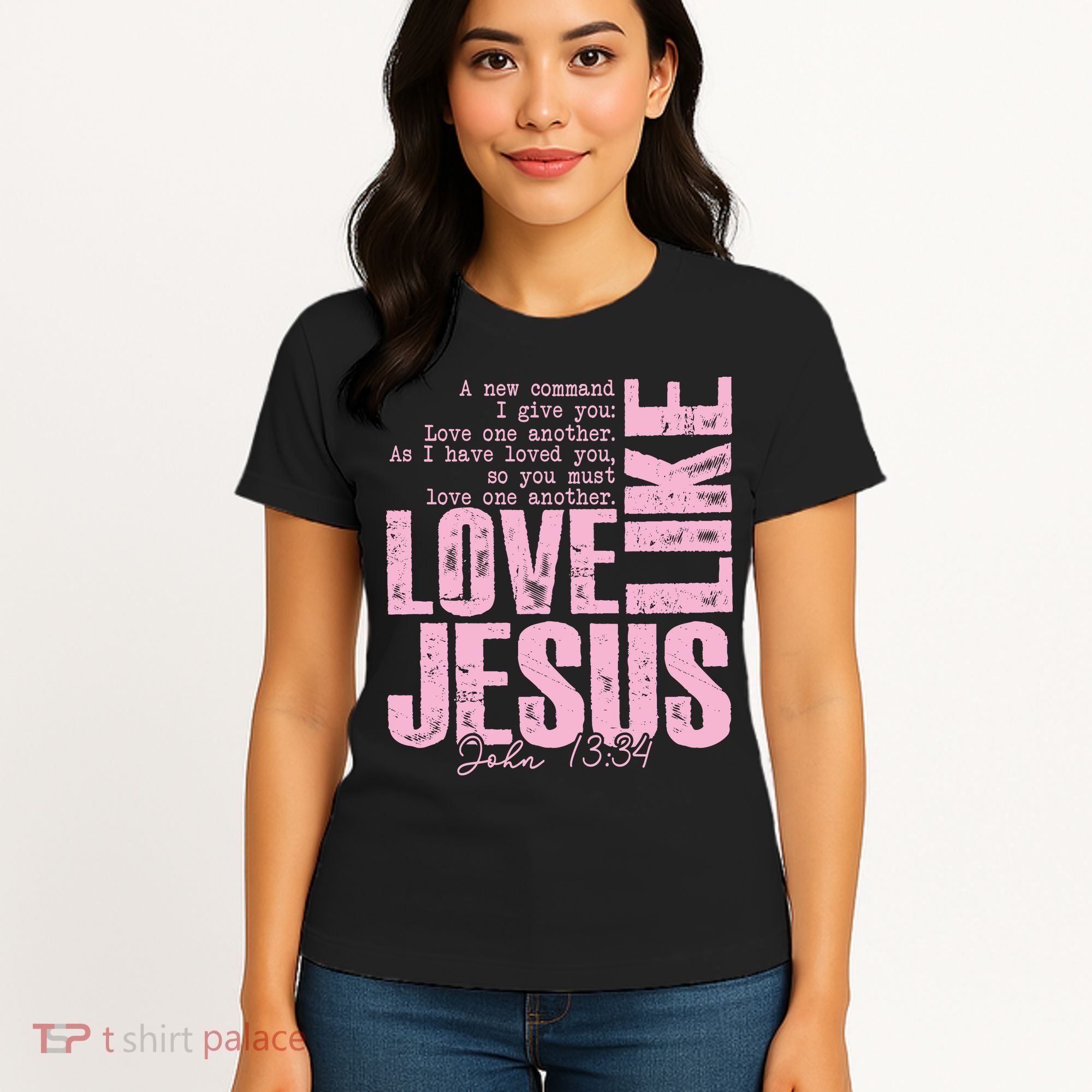 Love Like Jesus John 13:34 Women's T-Shirt
