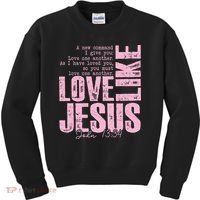 Love Like Jesus John 13:34 Kids Sweatshirt thumb 0