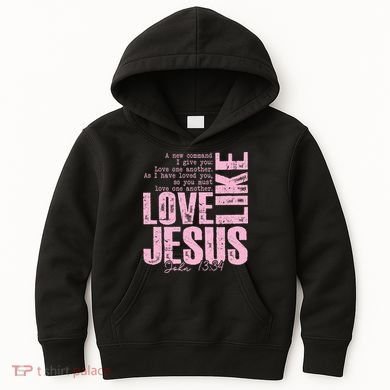 Love Like Jesus John 13:34 Kids Hoodie