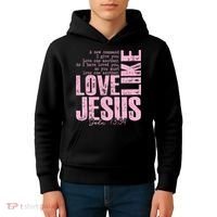 Love Like Jesus John 13:34 Kids Hoodie thumb 4