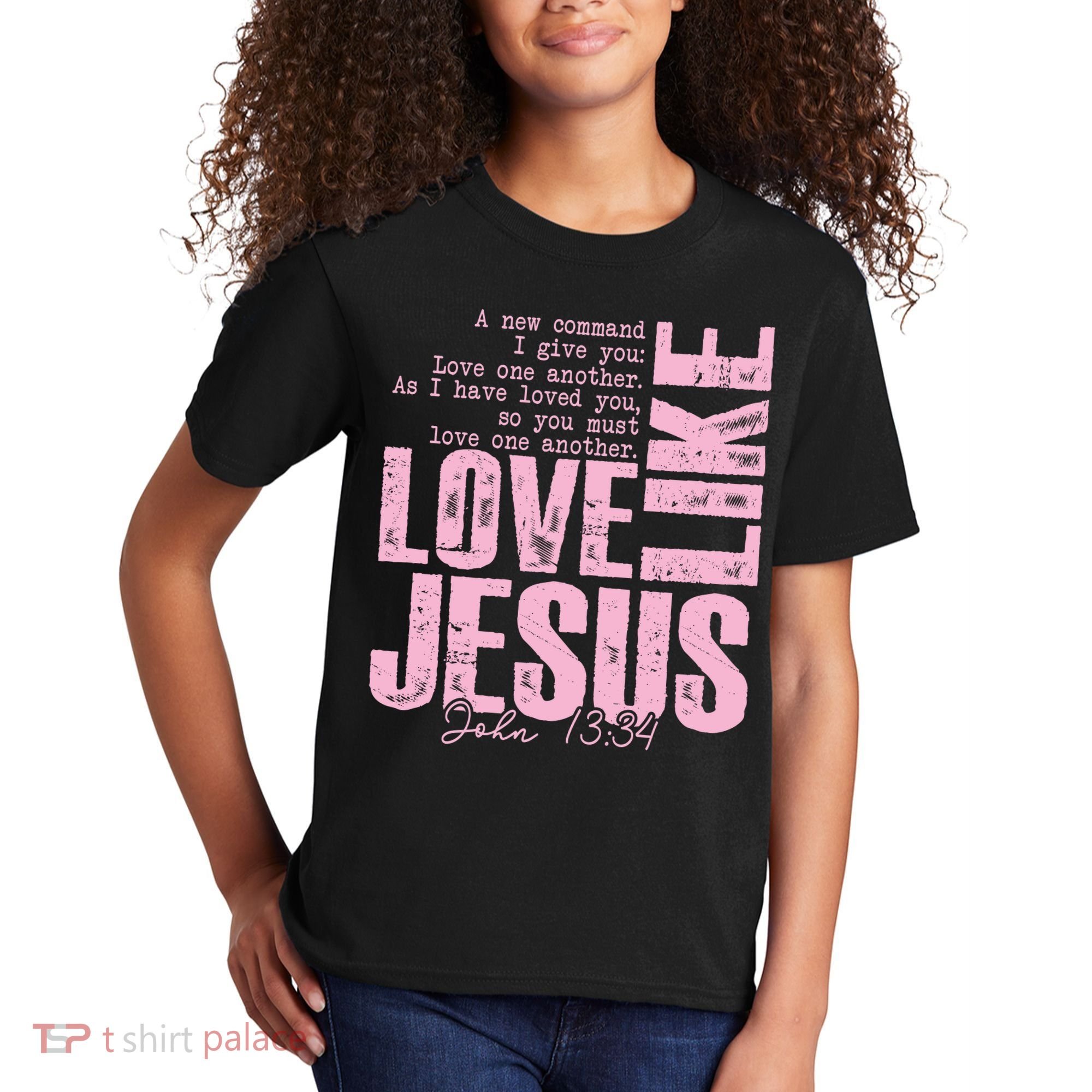 Love Like Jesus John 13:34 Kids T-Shirt