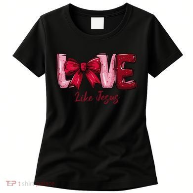 Love Like Jesus Women's T-Shirt