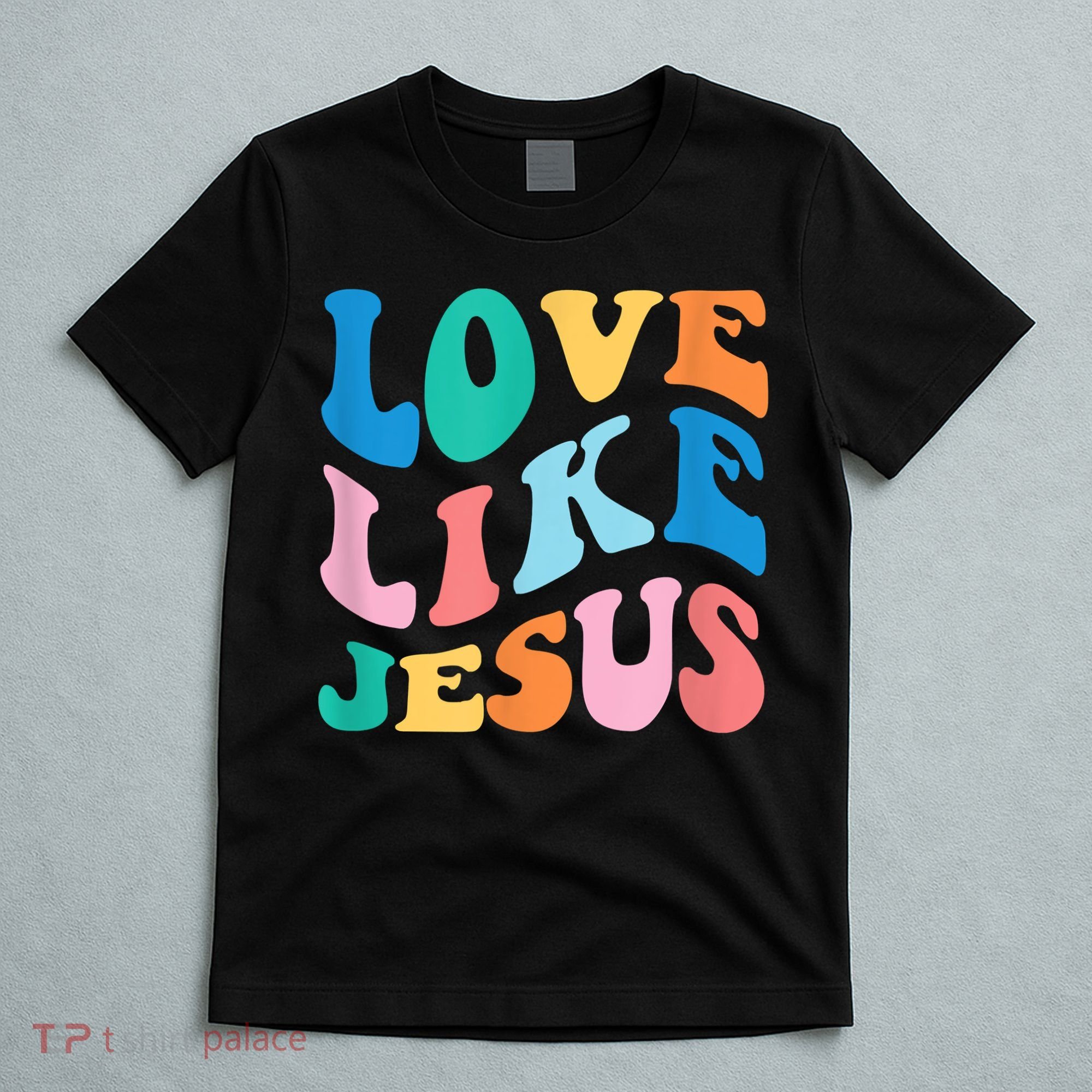 Love Like Jesus Graphic Tee T-Shirt