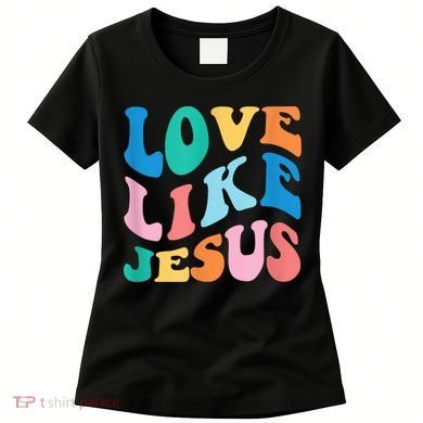 Love Like Jesus Graphic Tee Women's T-Shirt