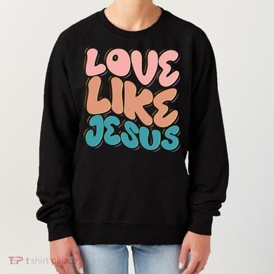 Love Like Jesus Women's Sweatshirt
