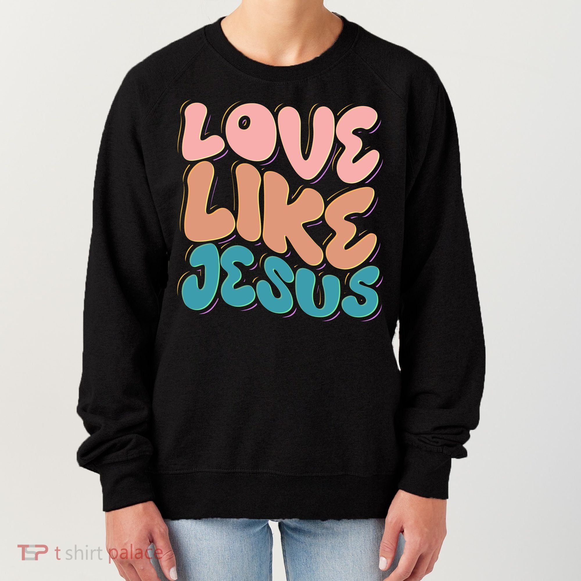 Love Like Jesus Women's Sweatshirt