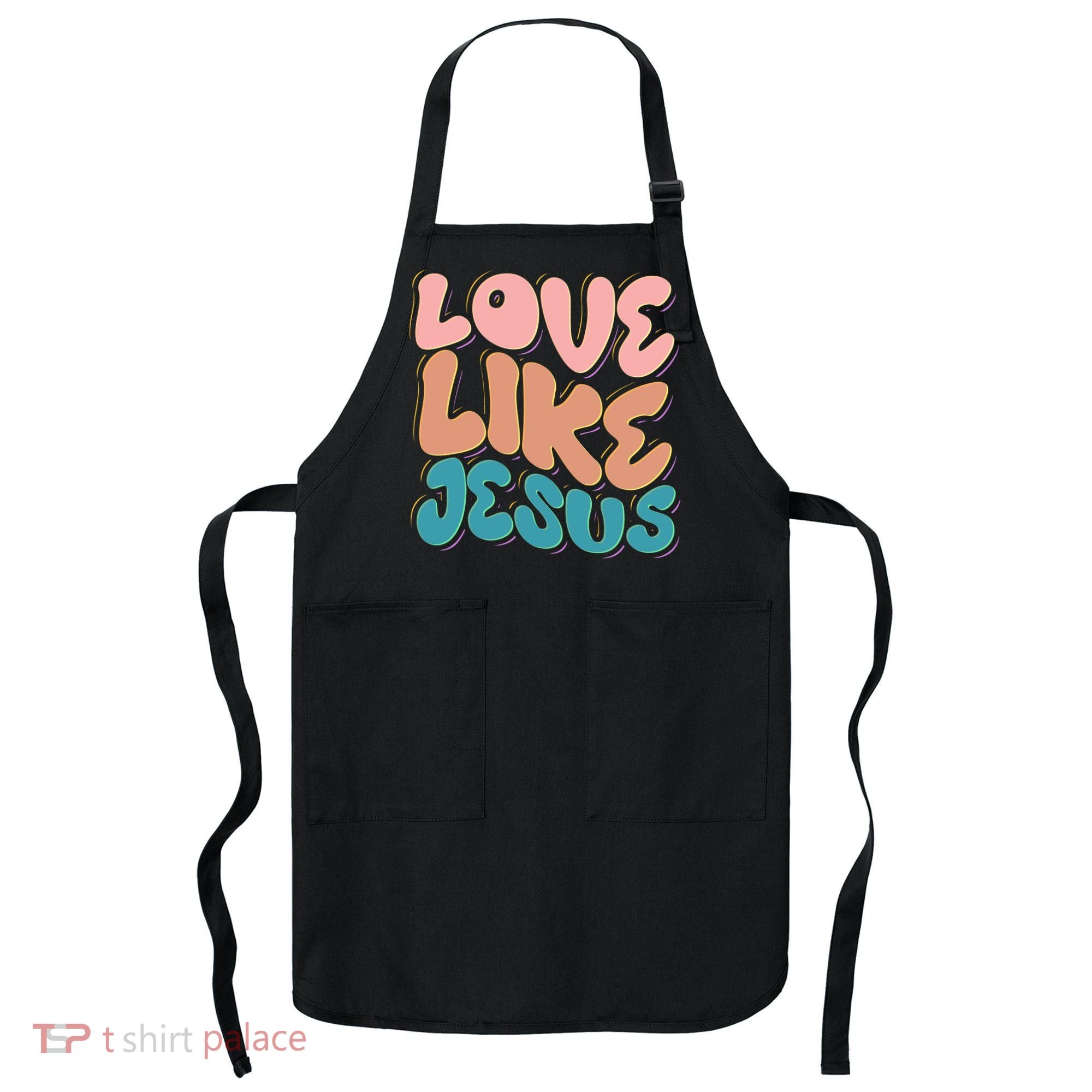 Love Like Jesus Apron