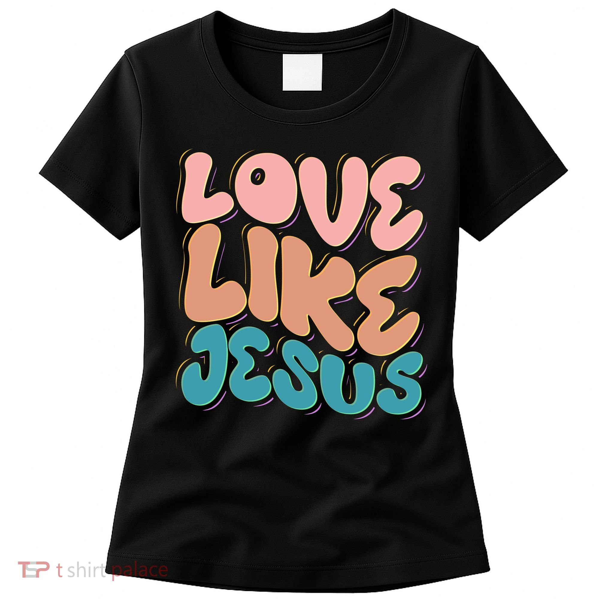 Love Like Jesus Women's T-Shirt