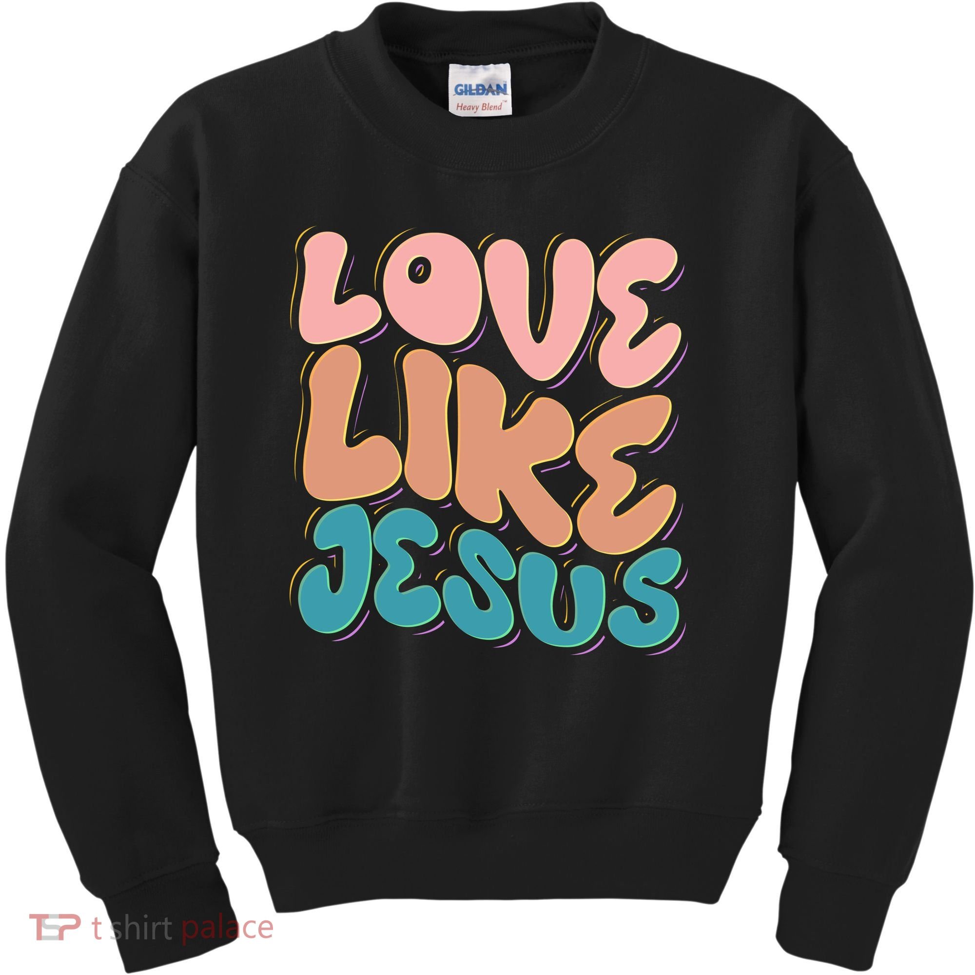 Love Like Jesus Kids Sweatshirt