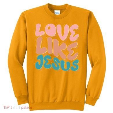 Love Like Jesus Sweatshirt