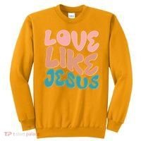 Love Like Jesus Sweatshirt thumb 0