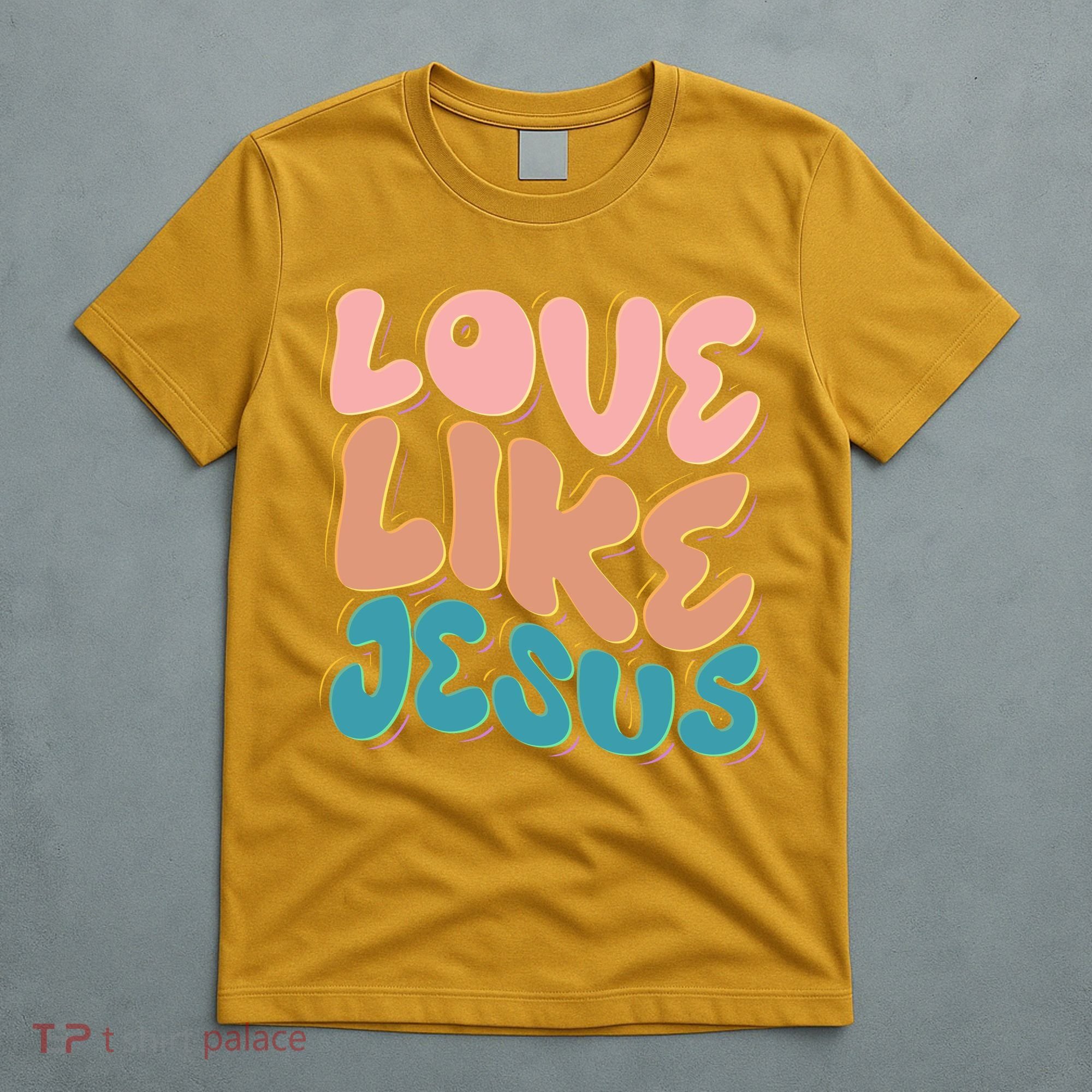 Love Like Jesus T-Shirt