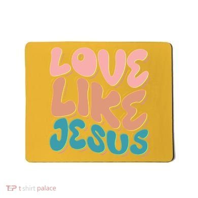 Love Like Jesus Mousepad