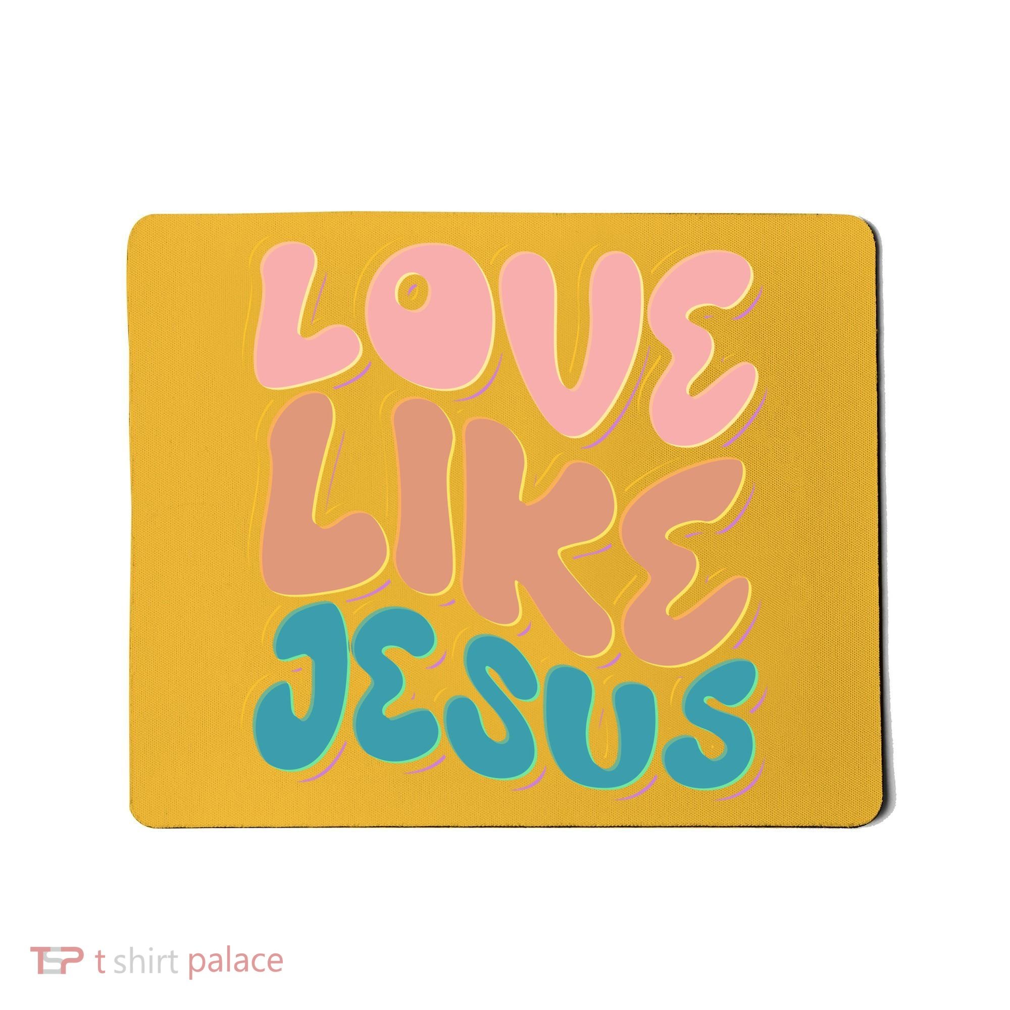 Love Like Jesus Mousepad