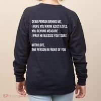 Love Like Jesus Dear Person Behind Me Christian Women's Sweatshirt thumb 1