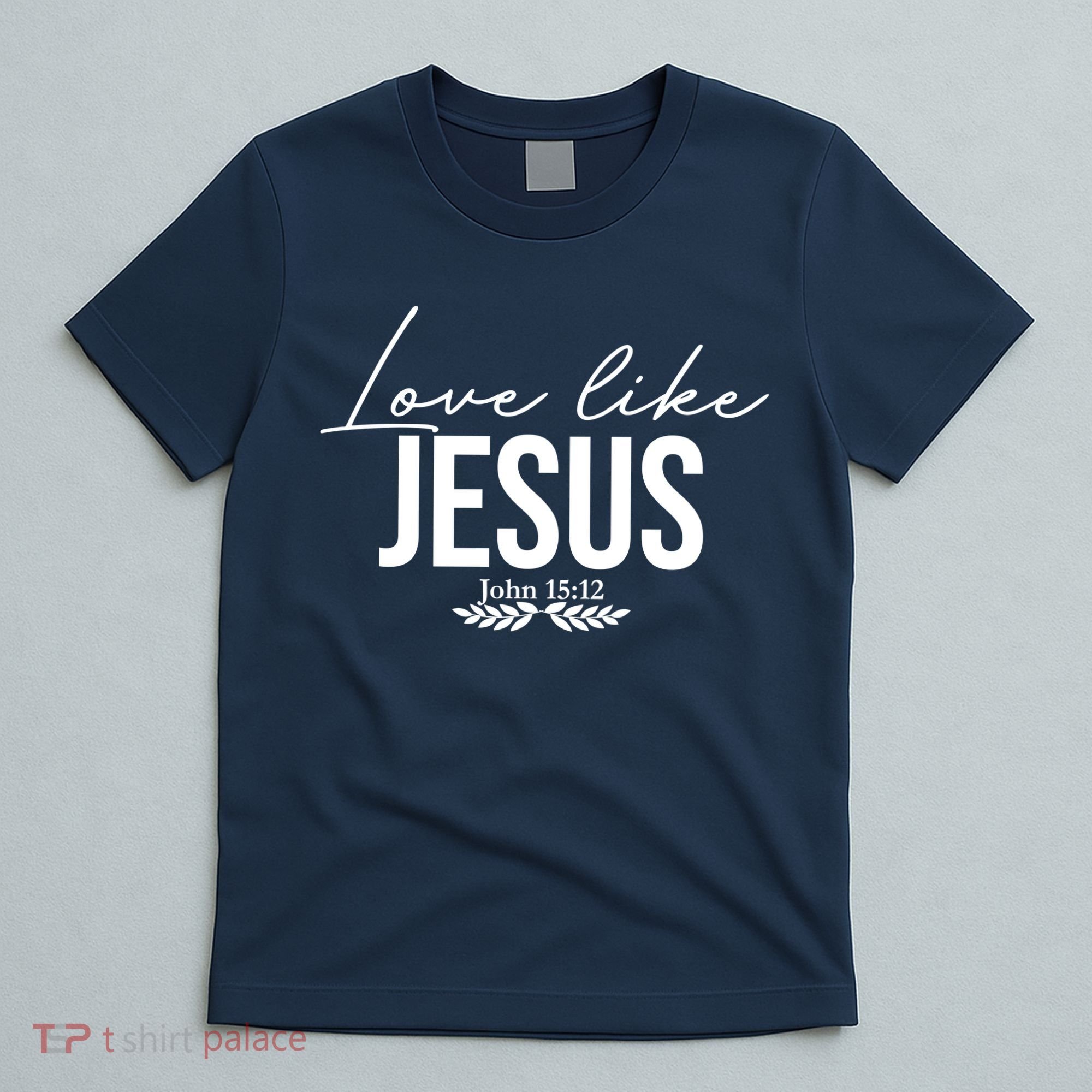 Love Like Jesus Dear Person Behind Me Christian T-Shirt