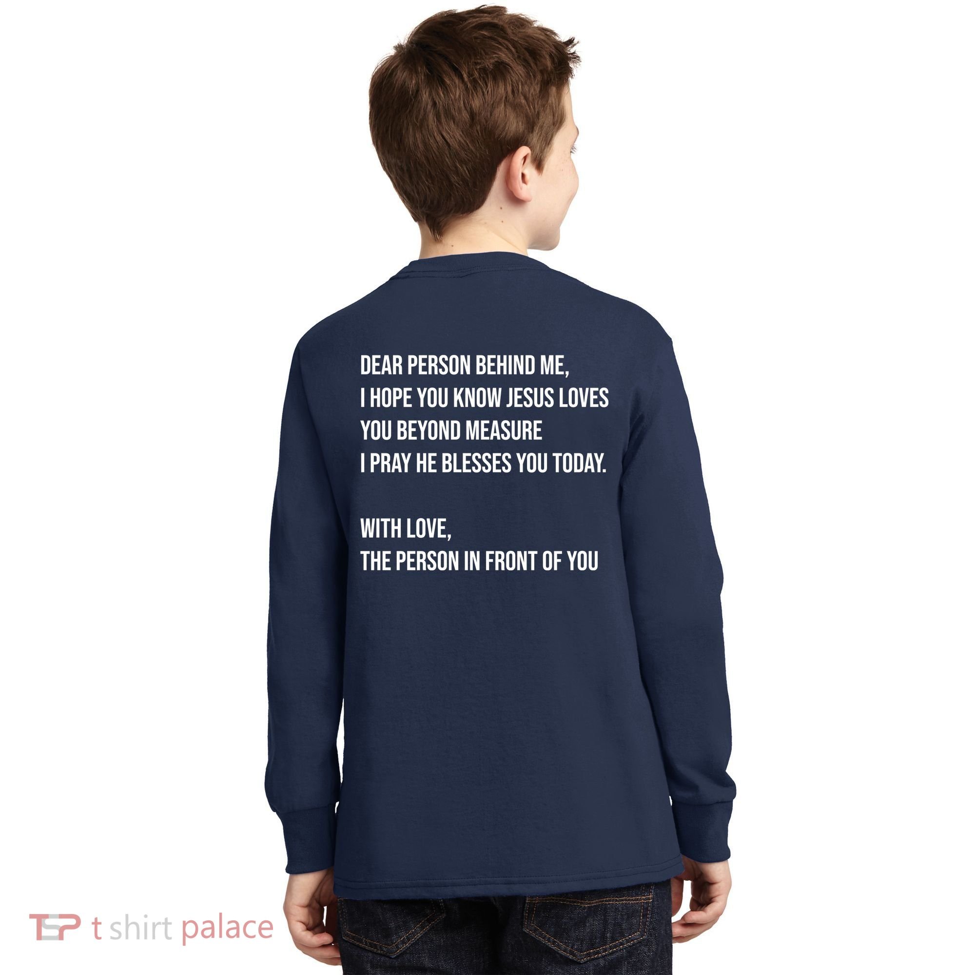 Love Like Jesus Dear Person Behind Me Christian Kids Long Sleeve Shirt