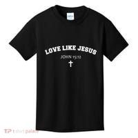 Love Like Jesus John 15 12 Christian Catholic Bible Verse Kids T-Shirt thumb 0