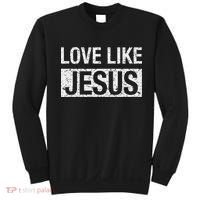 Love Like Jesus Sweatshirt thumb 0