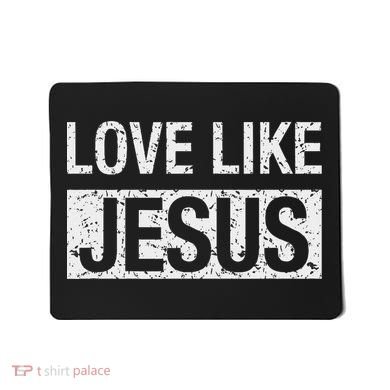 Love Like Jesus Mousepad
