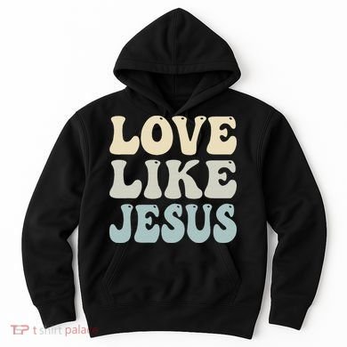 Love Like Jesus Trendy Hoodie