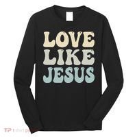 Love Like Jesus Trendy Long Sleeve Shirt thumb 0