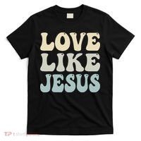 Love Like Jesus Trendy T-Shirt thumb 0