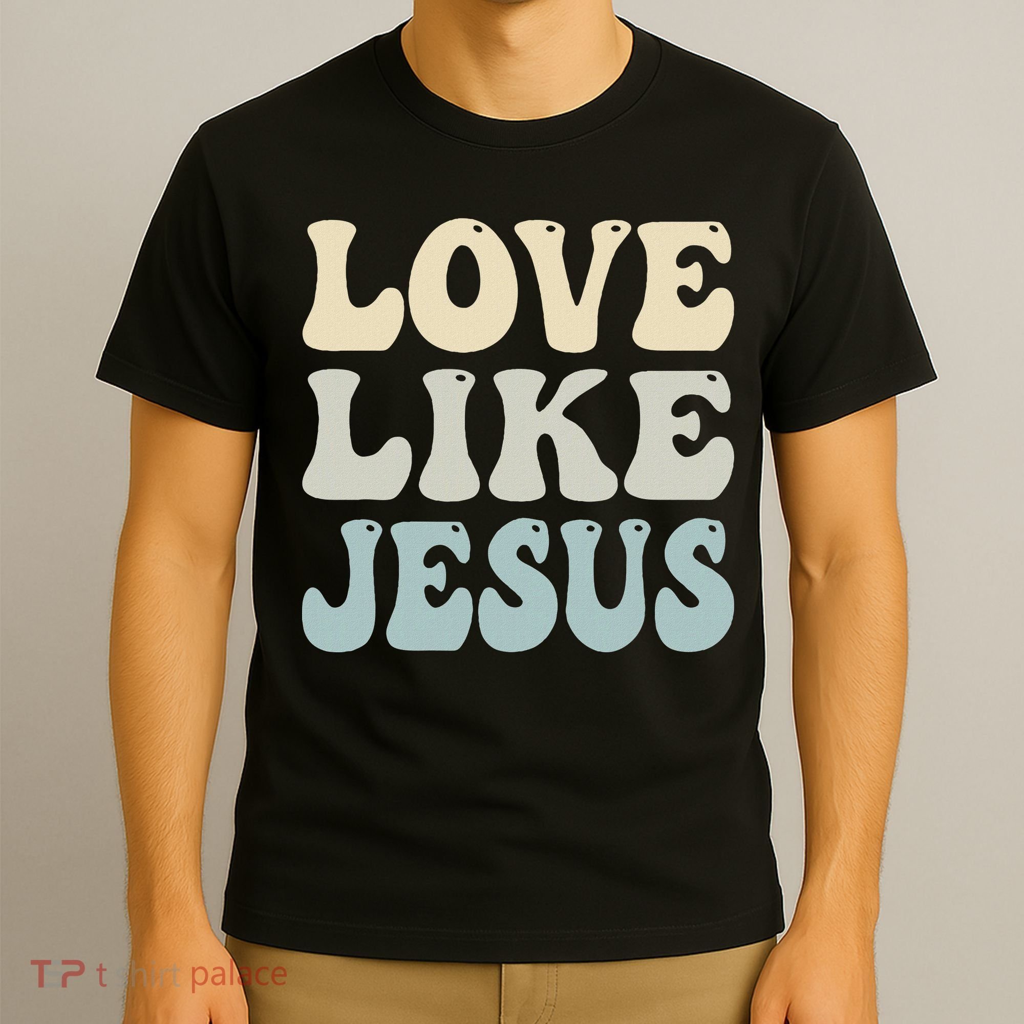 Love Like Jesus Trendy T-Shirt