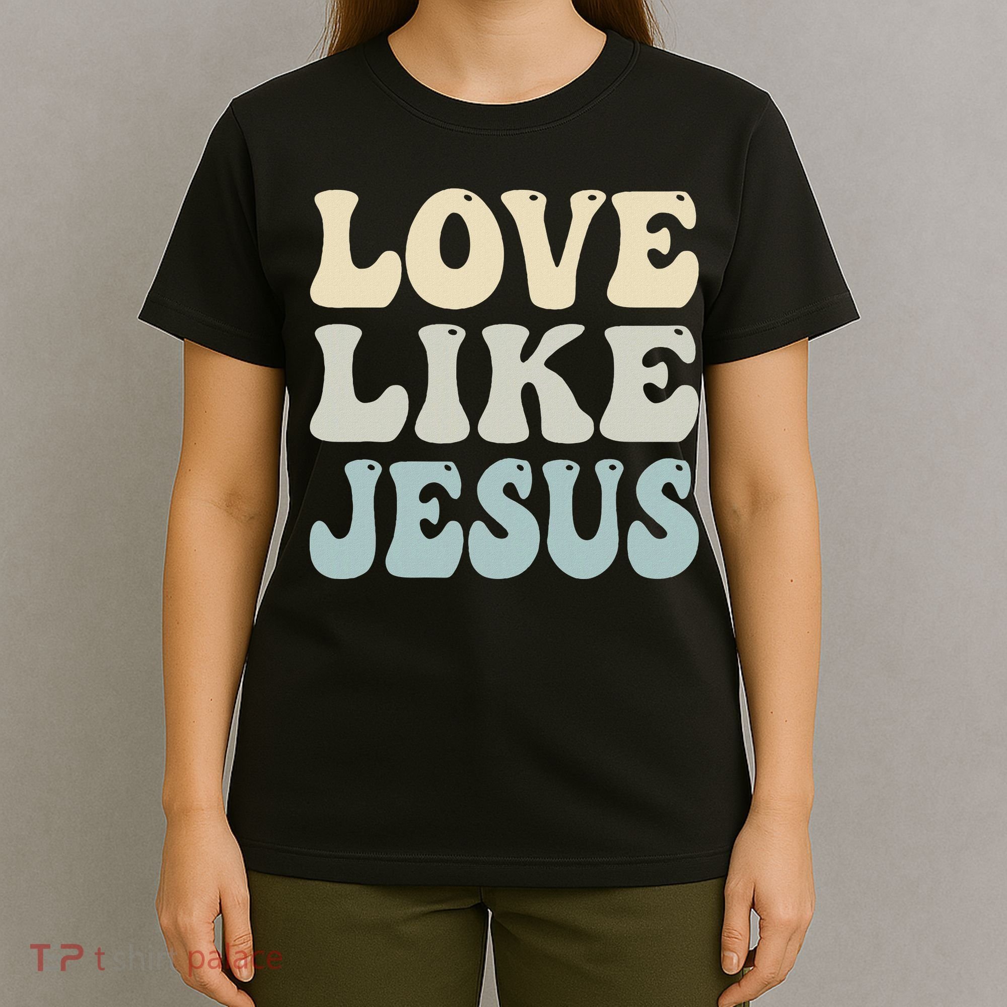 Love Like Jesus Trendy T-Shirt