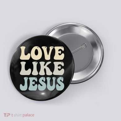 Love Like Jesus Trendy Button