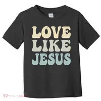 Love Like Jesus Trendy Toddler T-Shirt thumb 0