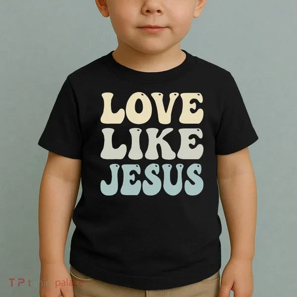 Love Like Jesus Trendy Toddler T-Shirt