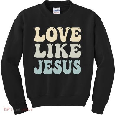 Love Like Jesus Trendy Kids Sweatshirt