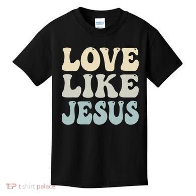 Love Like Jesus Trendy Kids T-Shirt