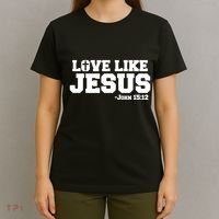 Love Like Jesus John 15 12 Bible Verse Love One Another Christian Catholic T-Shirt thumb 4